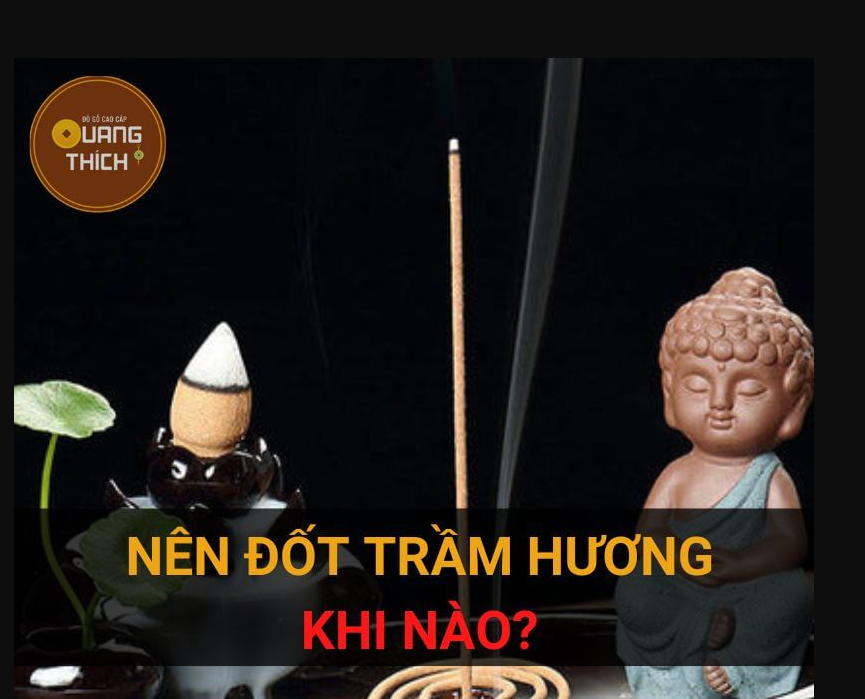 [Kiến Thức Trầm Hương] Nên Đốt Trầm Hương KHI NÀO ?